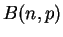 $ B(n,p)$