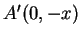 $ A^{\prime}(0,-x)$