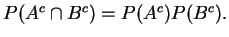 $P(A^c \cap B^c) =P(A^c)P(B^c).$
